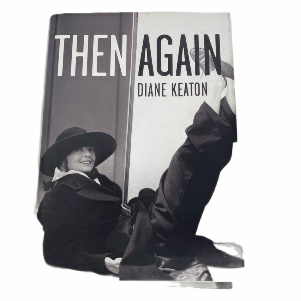 Then Again by Diane Keaton Hardcover Book